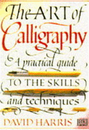 The Art of Calligraphy book by David Harris | 3 available editions ...