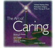 The Art of Caring: Holistic Healing with Imagery, Relaxation, Touch and Music