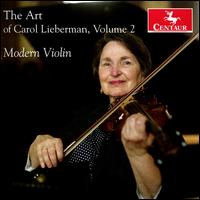 The Art of Carol Lieberman, Vol. 2: Modern Violin - Bruce Creditor (clarinet); Carol Lieberman (violin); David Finch (cello); Geoffrey Burleson (piano); Lois Shapiro (piano);...