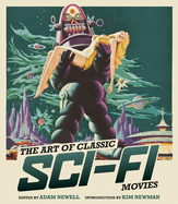 The Art of Classic Sci-Fi Movies: An Illustrated History