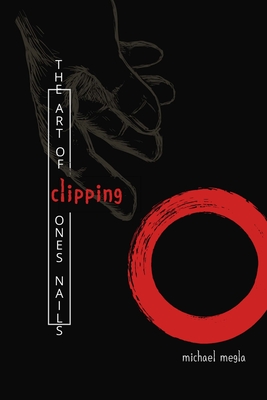 The Art of Clipping One's Nails: The Fool and the Wind - Megla, Lidice (Foreword by), and Interian, Odalys (Editor)