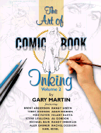 The Art of Comic Book Inking - Martin, Gary, and Anderson, Brent, and Green, Randy