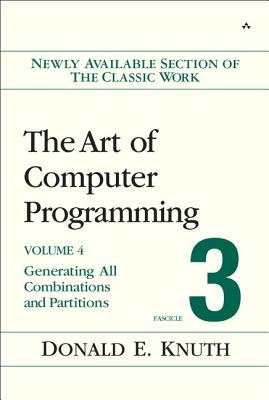 The Art of Computer Programming, Volume 4, Fascicle 3: Generating All Combinations and Partitions - John Fuller (Editor), and Knuth, Donald