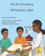 The Art of Cooking: A Tasty Ethiopian Tale In English and Amharic