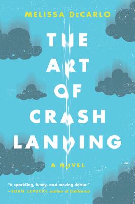 The Art of Crash Landing - DeCarlo, Melissa