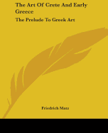 The Art Of Crete And Early Greece: The Prelude To Greek Art
