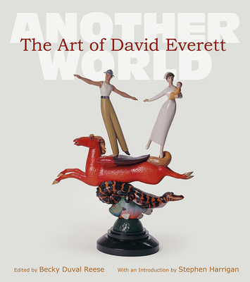 The Art of David Everett: Another Worldvolume 25 - Reese, Becky Duval, and Harrigan, Stephen (Contributions by), and Holland, Richard (Contributions by)