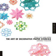 The Art of Decorative Paper Stencils: Fold, Cut, and Open - Yaguchi, Kanako