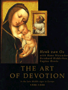The Art of Devotion in the Late Middle Ages in Europe, 1300-1500 - Van OS, Henk