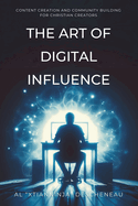 The Art of Digital Influence: Content Creation and Community Building for Christian Creators