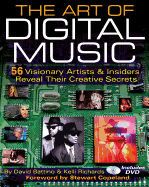 The Art of Digital Music: 56 Visionary Artists & Insiders Reveal Their Creative Secrets