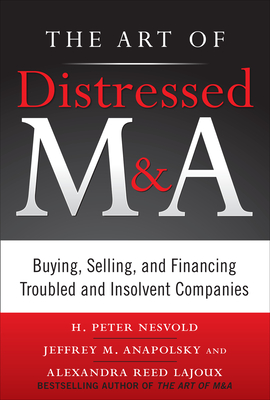 The Art of Distressed M&A (Pb) - Nesvold, H Peter