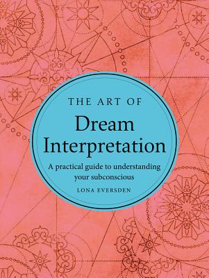 The Art of Dream Interpretation - Eversden, Lona