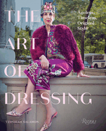 The Art of Dressing: Ageless, Timeless, Original Style