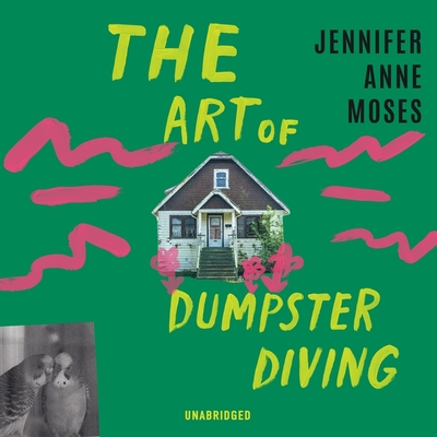 The Art of Dumpster Diving - Moses, Jennifer Anne, and Godfrey, Matt (Read by)
