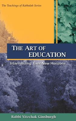 The Art of Education - Ginsburgh, Yitzchak, Rabbi