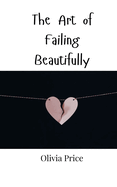 The Art of Failing Beautifully