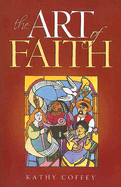 The Art of Faith: 40 Steps Toward Living Artfully