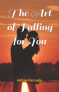 The Art of Falling for You