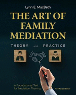 The Art of Family Mediation: A Foundational Text for Mediation Training