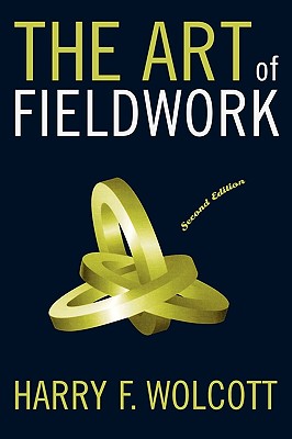The Art of Fieldwork - Wolcott, Harry F