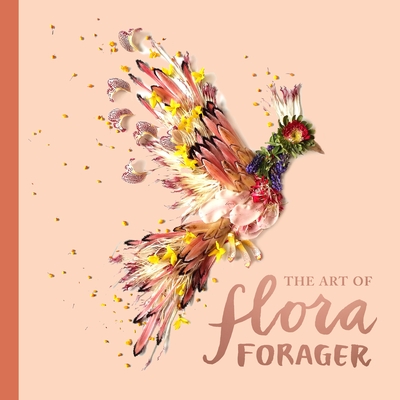 The Art of Flora Forager - Collins, Bridget Beth