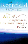 The Art Of Forgiveness, Loving Kindness And Peace