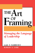 The Art of Framing: Managing the Language of Leadership