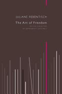 The Art of Freedom: On the Dialectics of Democratic Existence
