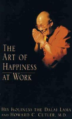 The Art of Happiness at Work - Lama, The Dalai