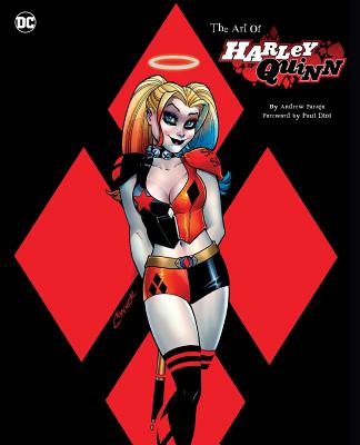 The Art of Harley Quinn - Farago, Andrew, and Dini, Paul (Foreword by)