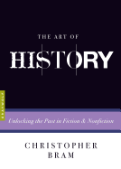 The Art of History: Unlocking the Past in Fiction and Nonfiction