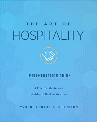 The Art of Hospitality Implementation Guide - Nixon, Debi