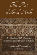 The Art of Ibn Al-Arabi: A Collection of 19 Diagrams from the Greatest Master of Sufism