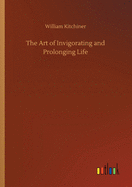 The Art of Invigorating and Prolonging Life