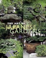 The Art of Japanese Gardens: Designing & Making Your Own Peaceful Space - Gustafson, Herb L