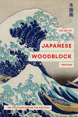 The Art of Japanese Woodblock Printing: 100 Postcards from the Masters - Smith Street Books