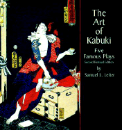 The Art of Kabuki: Five Famous Plays (2nd Revised Edition)