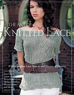 The Art of Knitted Lace: With Complete Lace How-To and Dozens of Patterns