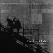 The Art of Labor: Building the Fox Cities Performing Arts Center - Knoke, Curt