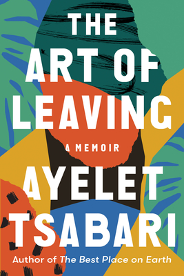 The Art of Leaving: A Memoir - Tsabari, Ayelet