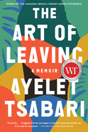 The Art of Leaving: A Memoir