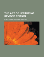 The Art of Lecturing Revised Edition