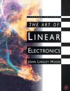 The Art of Linear Electronics - Hood, John Linsley