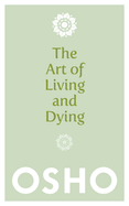 The Art of Living and Dying: Celebrating Life and Celebrating Death