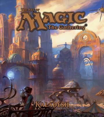 The Art of Magic: The Gathering - Kaladesh - Wyatt, James