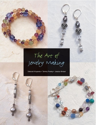 The Art of Making Jewelry - Krupenia, Deborah, and Powley, Tammy, and Wrobel, Jessica