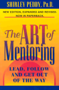 The Art of Mentoring: Lead, Follow and Get Out of the Way