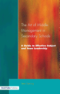The Art of Middle Management in Secondary Schools: A Guide to Effective Subject and Team Leadership
