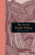 The Art of Mindful Walking: Meditations on the Path